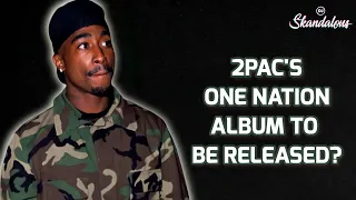 2Pac's 1996 Album "One Nation" To Finally Be Released?
