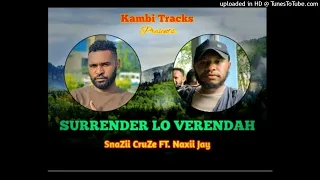 SURRENDER LO VERENDAH (2025) - NAXII JAY ft. SnaZii CruZe (Kambi Tracks Prod.) #UGLEE_BEE