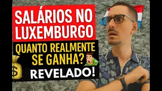 "SALÁRIOS NO LUXEMBURGO: Quanto Realmente Se Ganha? 💰 REVELADO!"