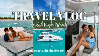 TRAVEL VLOG: Come on a Yacht Charter in the British Virgin Islands (BVI) with us!