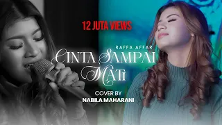CINTA SAMPAI MATI - RAFFA AFFAR | Cover by Nabila Maharani