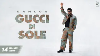 Punjabi songs 2022  Gucci Di Sole ( Official Video ) Kahlon Punjabi songs 2022 ​