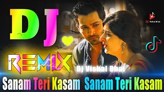 Sanam Teri Kasam 💘 Dj Remix Song 💔 Heart Touch Dj Song 2025 ♥️ Vibration Dj Song 💘 Dj Vishal Bhai