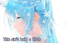Nightcore - Build A B*tch