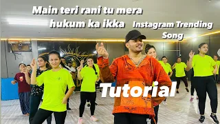 Main teri rani tu mera hukum ka ikka || Tutorial || Instagram Trending Song