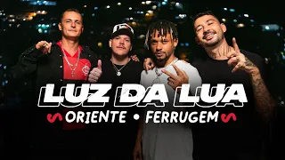 Oriente - Luz da Lua part. Ferrugem (Clipe Oficial)