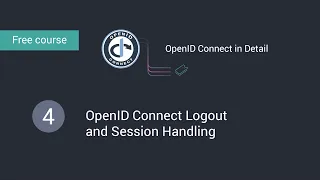 OpenID Connect in Detail: Session 4 OpenID Connect Logout and Session Handling video thumbnail