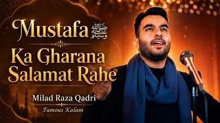 Milad Raza Qadri | Mustafa ﷺ Ka Gharana Salamat Rahe | Official Video
