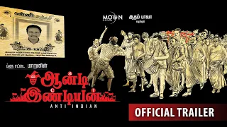 ANTI INDIAN - Official Trailer - Blue Shirt Maran, Adukalam Naren, Vazhaku En Muthuraman, Radha Ravi