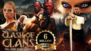 Clash of Clans Hindi Dubbed | Hollywood Action & Adventurous Movies | Hollywood Fantasy Movies