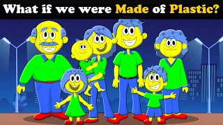 What if we were made of Plastic? + more videos | #aumsum #kids #science #education #whatif