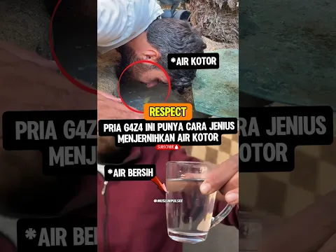 Jenius‼️mengubah air kotor menjadi air bersih siap minum😯 #jenius #kreatif #survival #muslimpulsee