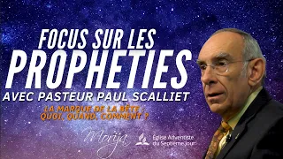 FOCUS SUR LES PROPHÉTIES - Pr.Paul SCALLIET : part.2 - Église Adventiste du 7e jour Morija