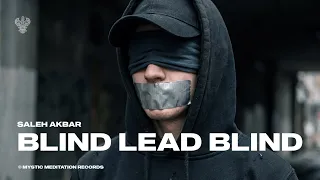 Blind Lead Blind - Saleh Akbar | New Trap Nasheed | NEW 2025 | Mystic Meditation Records