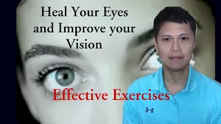 Mahina at Malabo or blurry ang Vision ng Mata: Mabisang Exercises para maging malakas ang Vision.