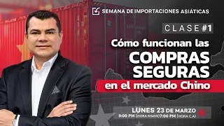 Cómo Funcionan las Compras Seguras en el Mercado Chino -Clase #1