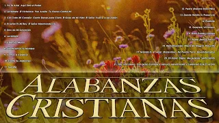 Las Mejores Canciones Cristianas para Alabar y Adorar a Dios Cada Día(Vol.17)