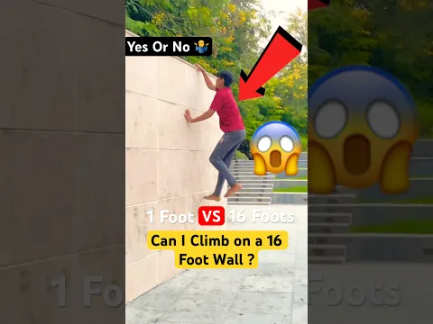 1 Foot vs 16 Foots 😨 | Can I Climb on a 16 Foot Wall ? #jump #climbing #challenge
