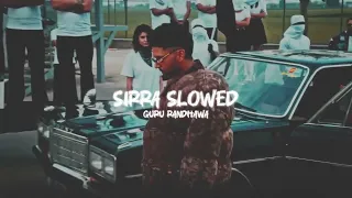 Guru Randhawa- Sirra ( Slowed + Reverb ) | Kiran Bajwa | Slowed and Reverb | @GuruRandhawa |