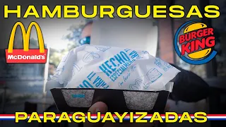 HAMBURGUESAS PARAGUAYIZADAS - MC DONALD'S y BURGER KING