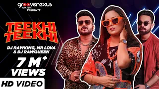 Teekhi Teekhi (Official Video) | DJ Rawking | DJ RawQueen | Mr. Lova | Naina S | GrooveNexus Records