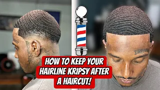 HOW TO KEEP YOUR 360 WAVE HAIRLINE KRISPY AFTER A FRESH CUT!!!