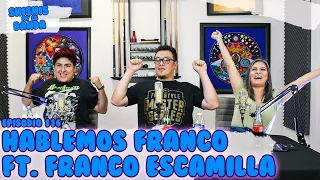 Shishis pa'la Banda | Ep. 116 |  Hablemos Franco Ft. Franco Escamilla
