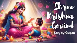 Shri Krishna Govind Hare Murari Bhajan | Soulful Krishna Songs 2024 | Sanjay Gupta
