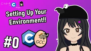 Coding in C with Kyla Eps 0: Setting up Your Environment!!