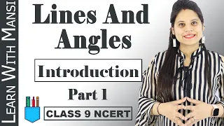 Class 9 Maths | Chapter 6 | Introduction Part 1 | Lines And Angles | NCERT
