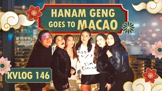 HANAM GENG GOES TO MACAO - #KVLOG146