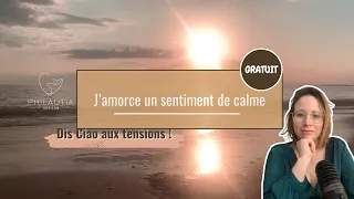 Intentionnalité de cette séance : "Je relâche les tensions physiques et émotionnelles, j’amorce un sentiment de calme et de paix intérieure."