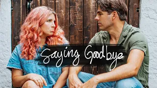 Saying Goodbye.