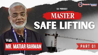 Supervise Safe Lifting Operations (SSLO) Course Explained | Trainer Matiar Rahman | EA Podcast