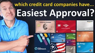 Which credit card companies have the EASIEST APPROVAL in 2025 (and which are not so easy)?