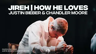 Jireh / How He Loves | Justin Bieber, Chandler Moore & Churchome Music