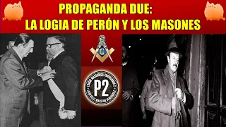 LOGIA P2 PROPAGANDA DUE: PERON Y LOS MASONES
