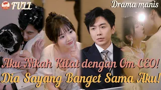 Mahasiswi Imut Nikah Mendadak dengan CEO Paruh Baya, Dimanja Om Ganteng Setiap Hari!#ceo #minidrama