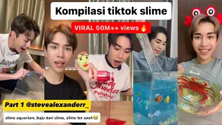 KOMPILASI VIDEO TIKTOK SLIME  @STEVEALEXANDERR_  ( Part 1 )