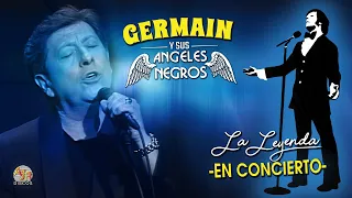 🎥 Germain y sus Angeles Negros - "La Leyenda" En Concierto (Concierto Completo) En Vivo 🎥