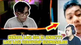 WAHYUDIP KENAPA LAGI ? GENFOS BTR KENAL GK ? LORD IMANTDJ BERSUARA