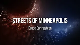 Streets Of Minneapolis - Bruce Springsteen (Lyric Video) #Music #Lyrics