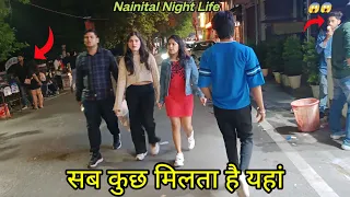 Nainital Night Life Mall Road हसीनों का मेला 😱