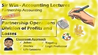 Lecture 04: Partnership Operations. Division of Profits and Losses. [Partnership Accounting]