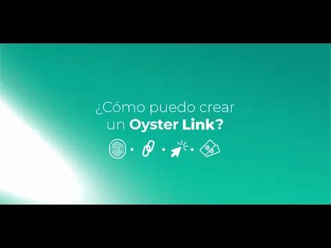 ¿Tienes dudas de cómo crear un Oyster Link?
