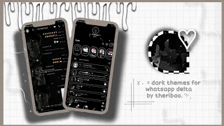 ૪ ࣪˖  𖠵 dark themes for WhatsApp Delta | theriboo. 𖧧 ֶָ