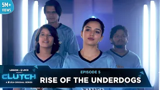 Dice Media | Clutch | Web Series | Episode 5 | Ft. Vishal Vashishtha, Ahsaas Channa & Saurabh Ghadge