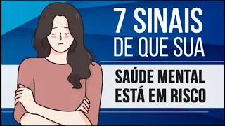 7 SINAIS DE QUE SUA SAÚDE MENTAL ESTÁ EM RISCO