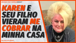 Depois do Aniversário a Karen e Seu Filho Vieram me COBRAR na Minha Casa