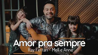 Mell & Anne feat. Ray Ferrari - Amor Pra Sempre (Clipe Oficial)